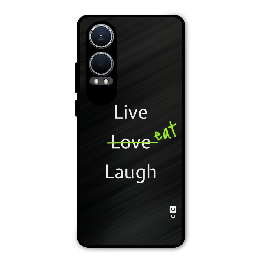 Live Eat Laugh Metal Back Case for OnePlus Nord CE4 Lite