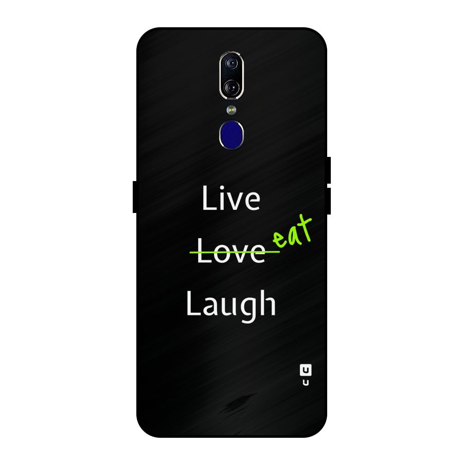 Live Eat Laugh Metal Back Case for Oppo F11
