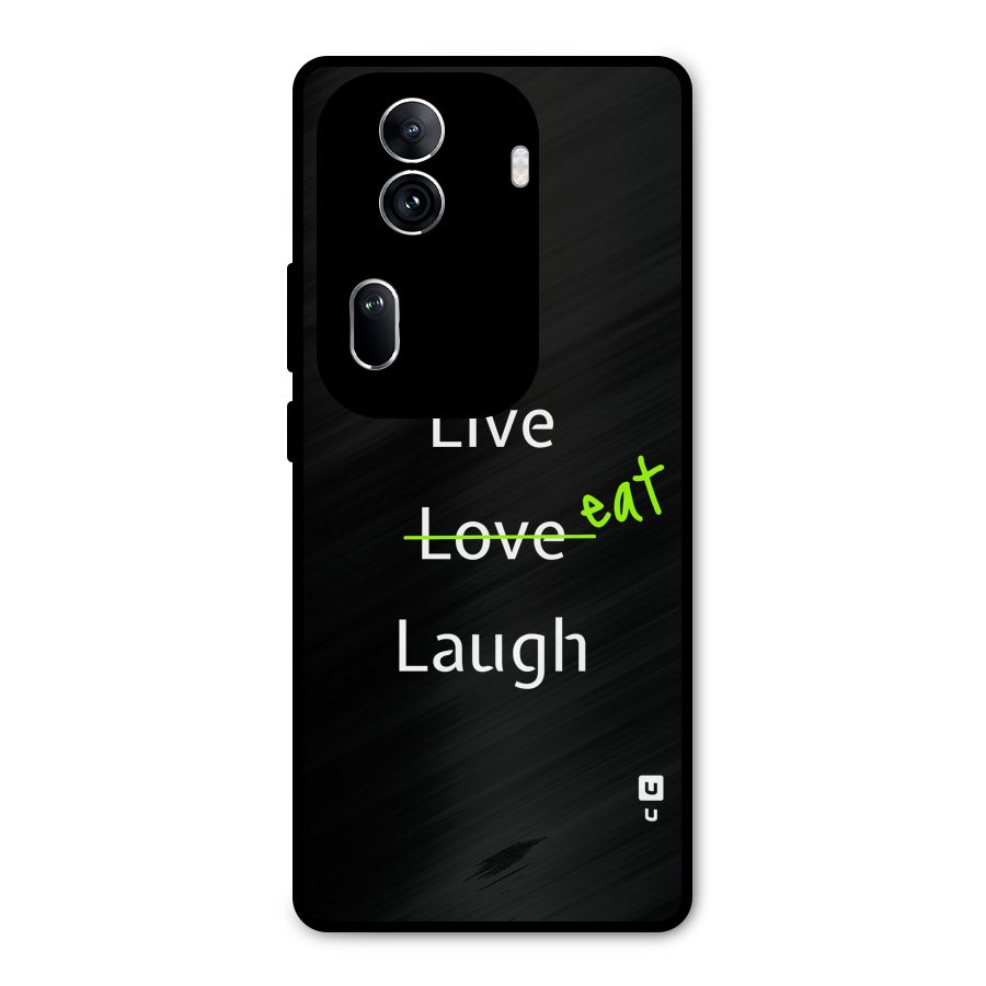 Live Eat Laugh Metal Back Case for Oppo Reno11 Pro 5G