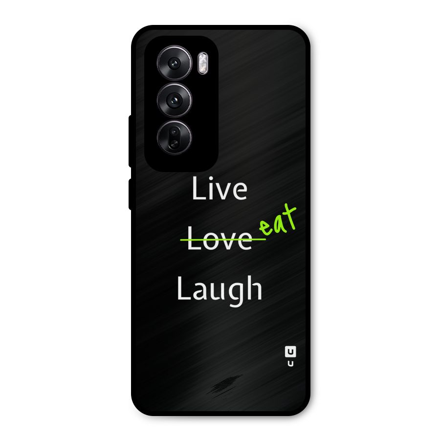 Live Eat Laugh Metal Back Case for Oppo Reno12