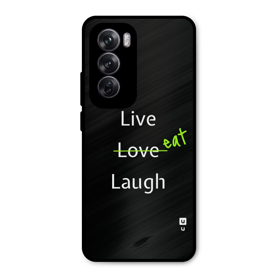 Live Eat Laugh Metal Back Case for Oppo Reno12 Pro