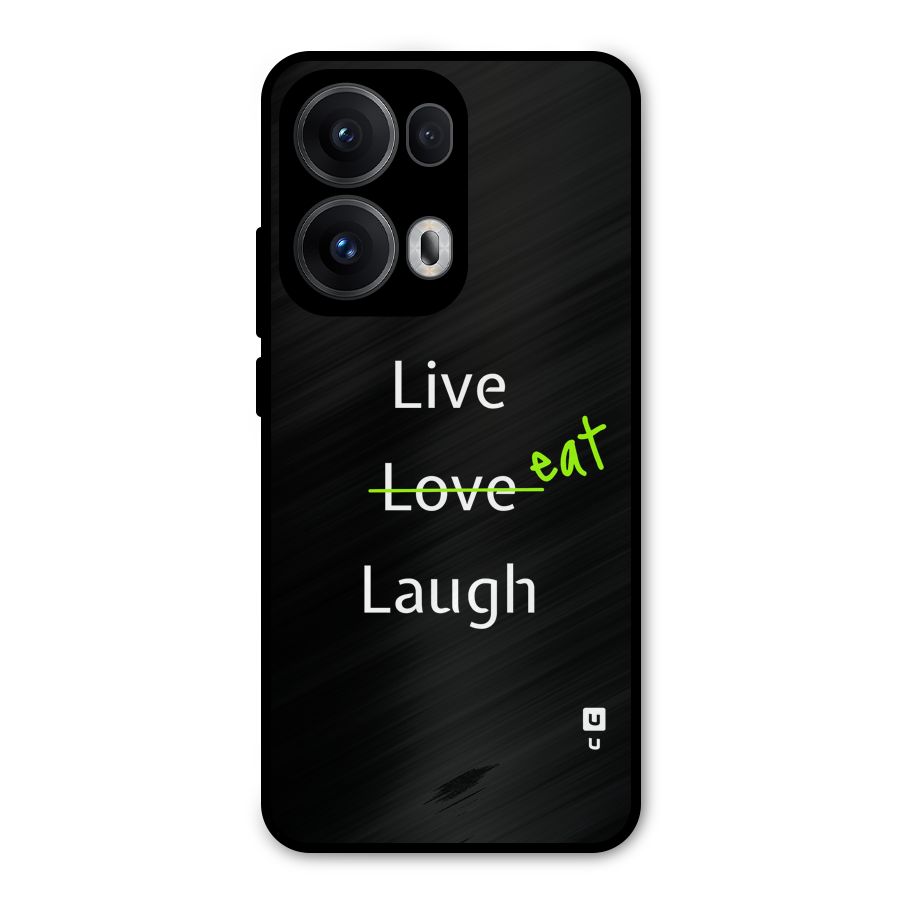 Live Eat Laugh Metal Back Case for Oppo Reno13 Pro