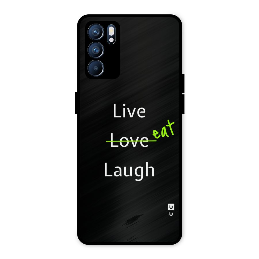 Live Eat Laugh Metal Back Case for Oppo Reno6 5G
