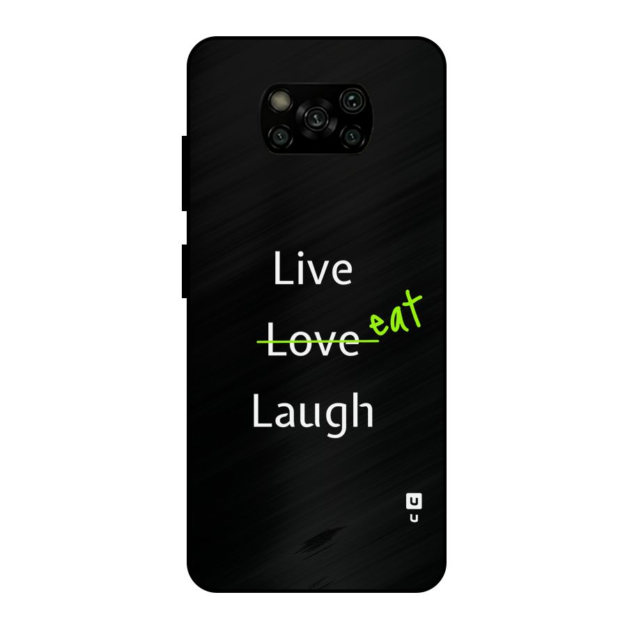 Live Eat Laugh Metal Back Case for Poco X3