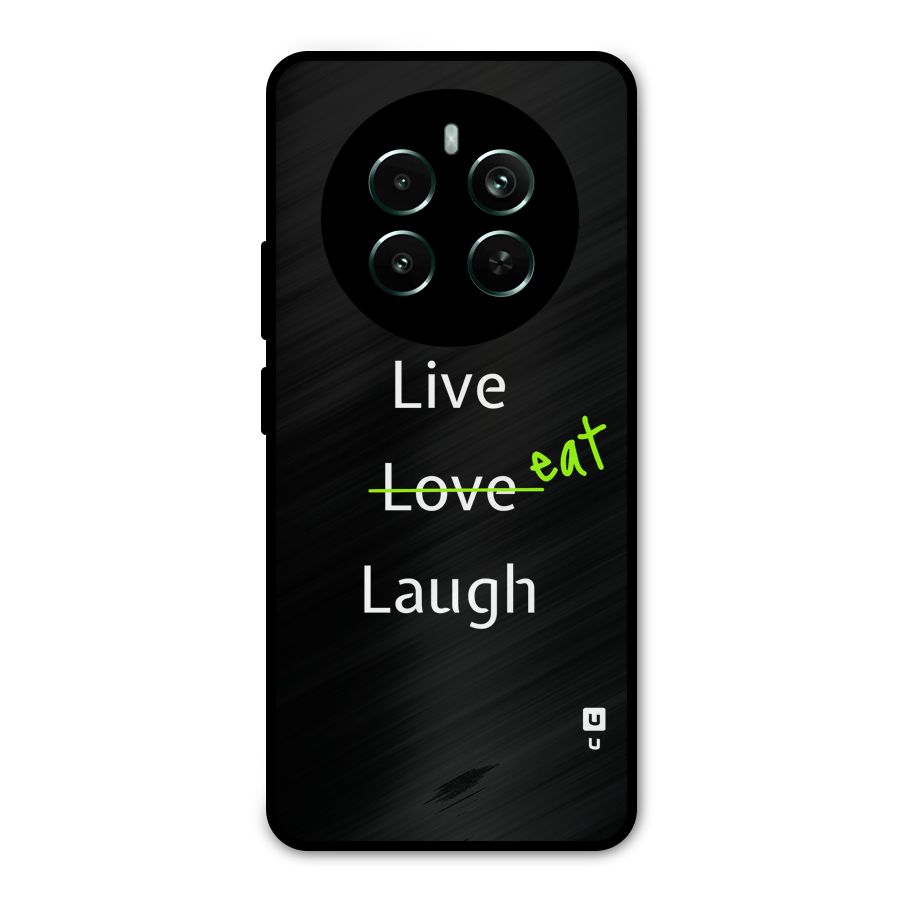 Live Eat Laugh Metal Back Case for Realme 12 Pro Plus
