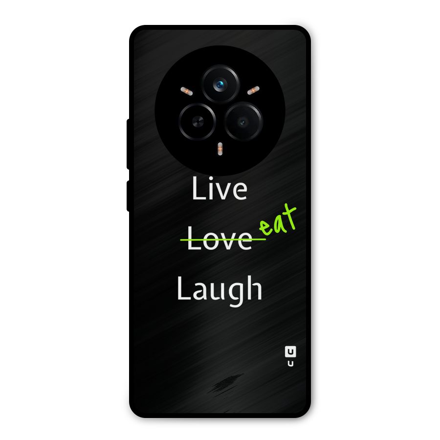 Live Eat Laugh Metal Back Case for Realme 14 Pro