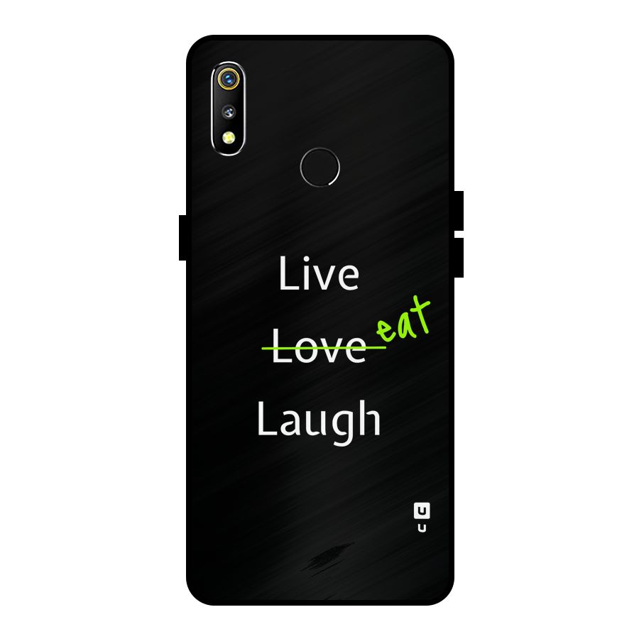Live Eat Laugh Metal Back Case for Realme 3i