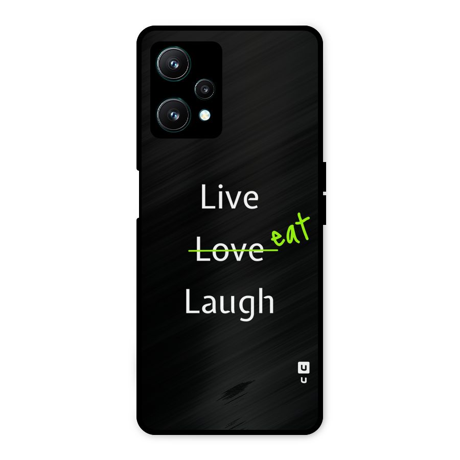 Live Eat Laugh Metal Back Case for Realme 9 Pro 5G