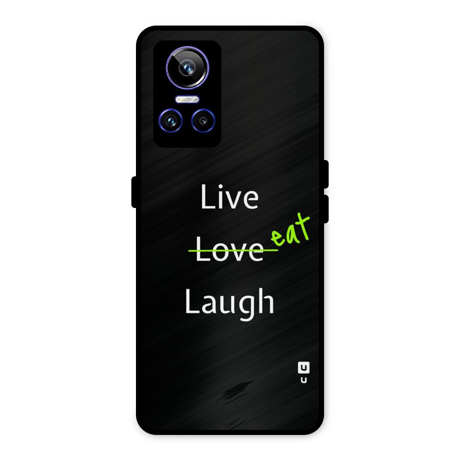 Live Eat Laugh Metal Back Case for Realme GT Neo 3