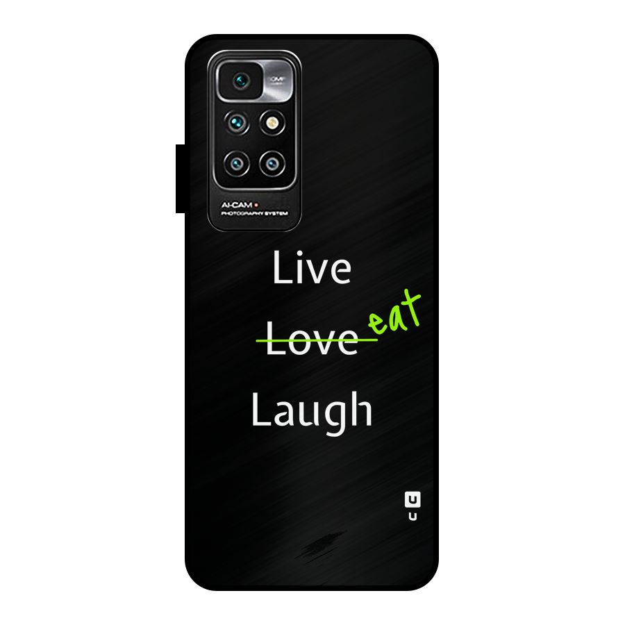 Live Eat Laugh Metal Back Case for Redmi 10 Prime
