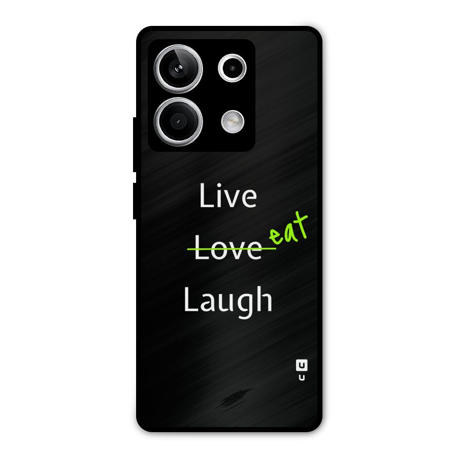 Live Eat Laugh Metal Back Case for Redmi Note 13 5G