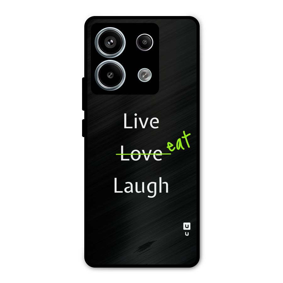 Live Eat Laugh Metal Back Case for Redmi Note 13 Pro 5G