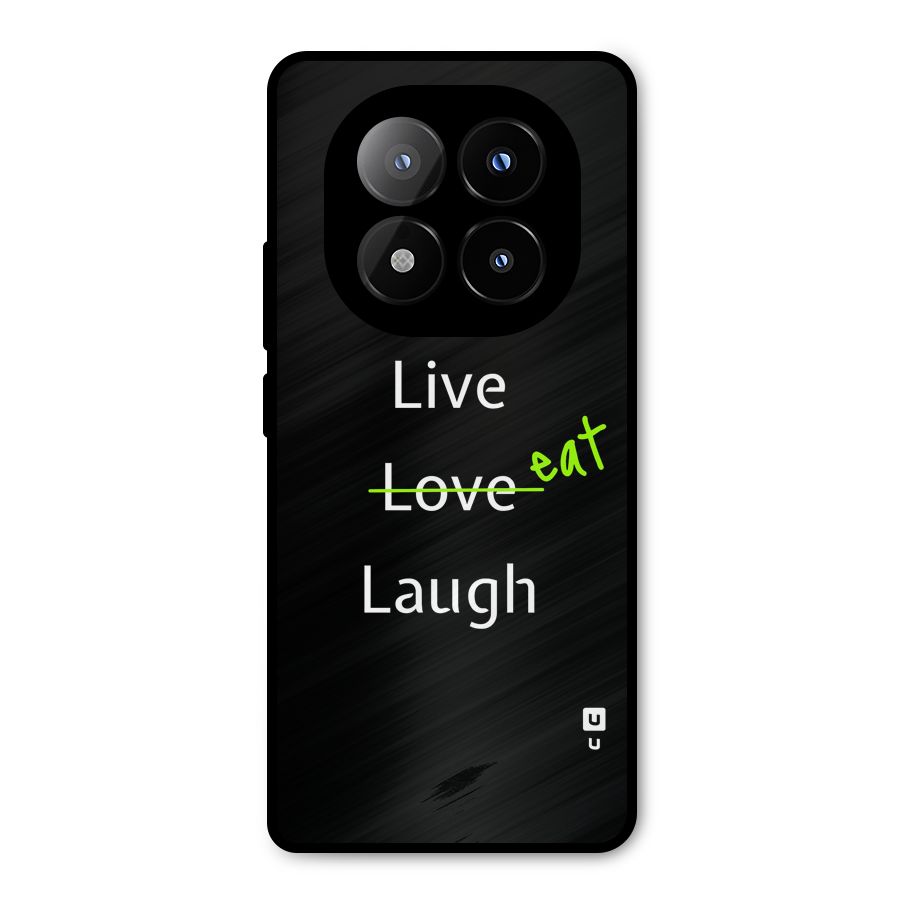 Live Eat Laugh Metal Back Case for Redmi Note 14 Pro Plus 5G