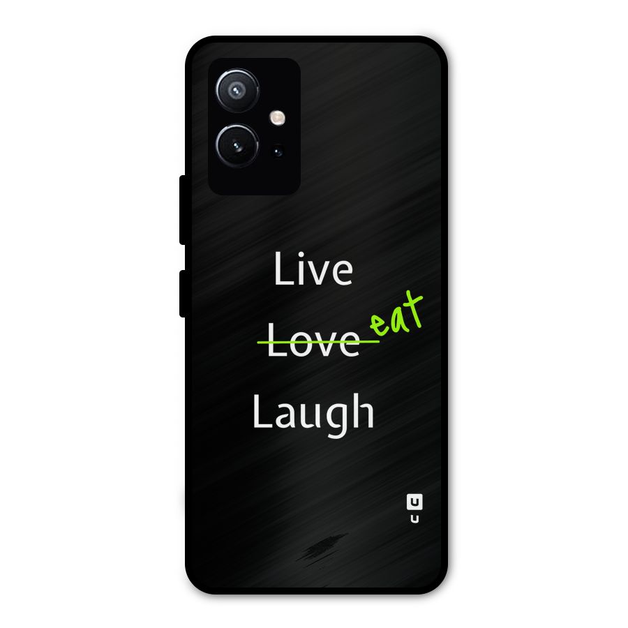 Live Eat Laugh Metal Back Case for Vivo T1 5G