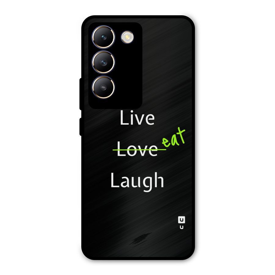 Live Eat Laugh Metal Back Case for Vivo T3 5G