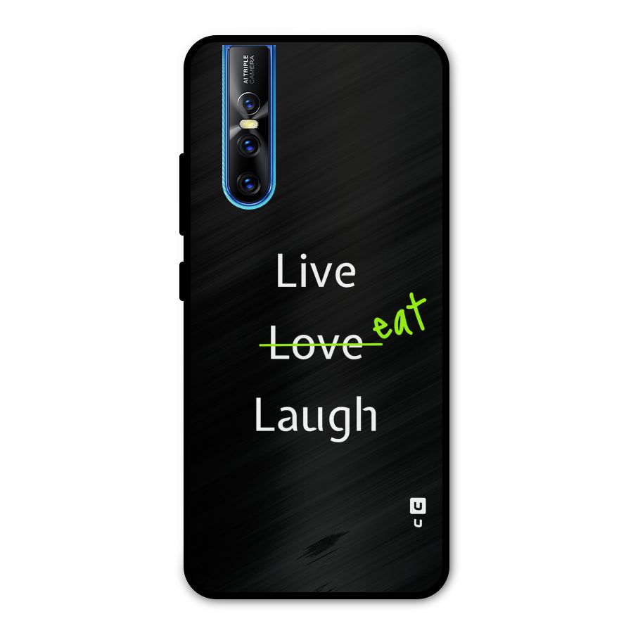 Live Eat Laugh Metal Back Case for Vivo V15 Pro