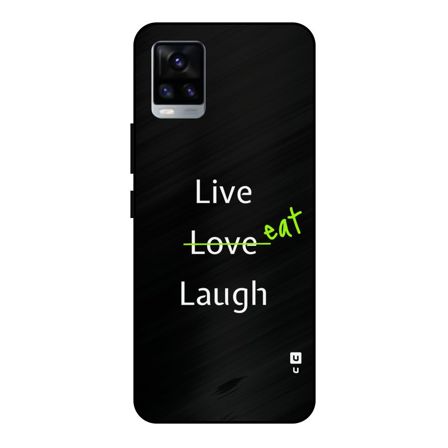 Live Eat Laugh Metal Back Case for Vivo V20 2021