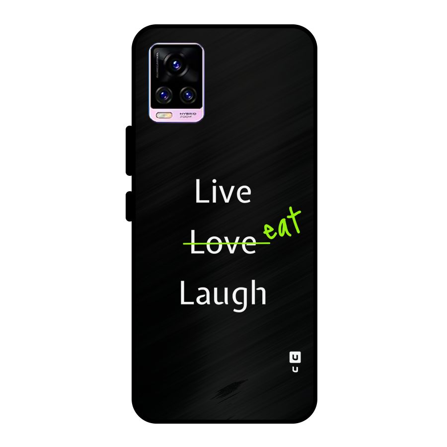 Live Eat Laugh Metal Back Case for Vivo V20 Pro