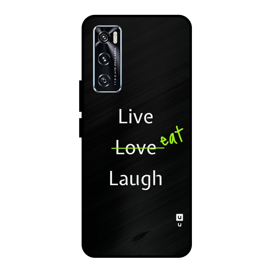 Live Eat Laugh Metal Back Case for Vivo V20 SE