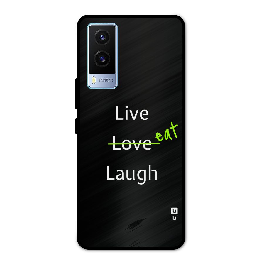 Live Eat Laugh Metal Back Case for Vivo V21e 5G