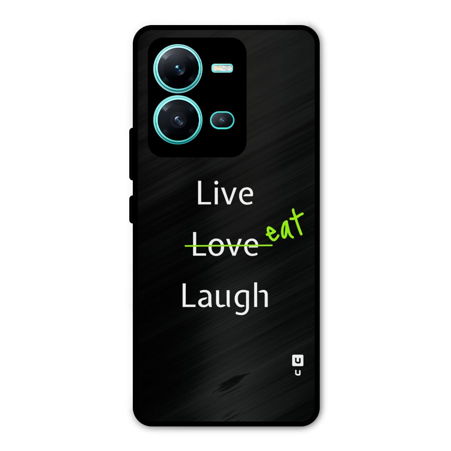 Live Eat Laugh Metal Back Case for Vivo V25