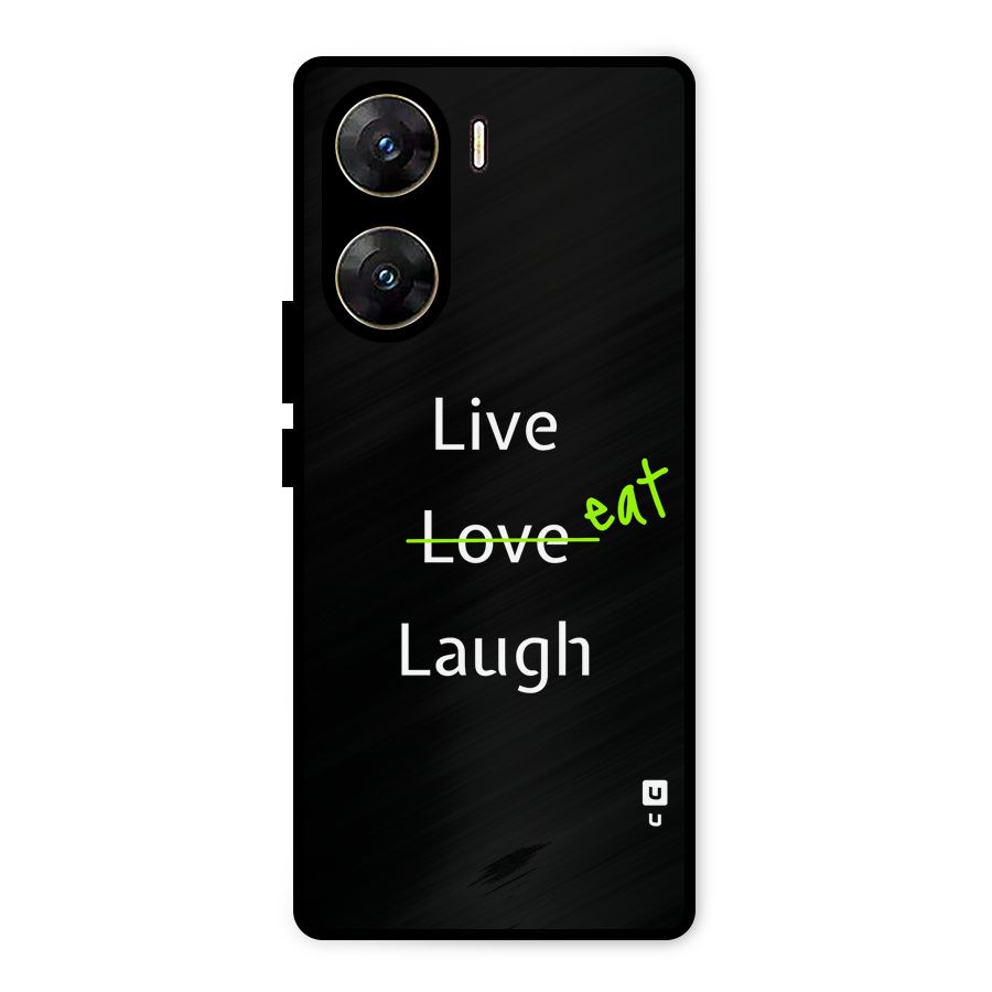 Live Eat Laugh Metal Back Case for Vivo V29e