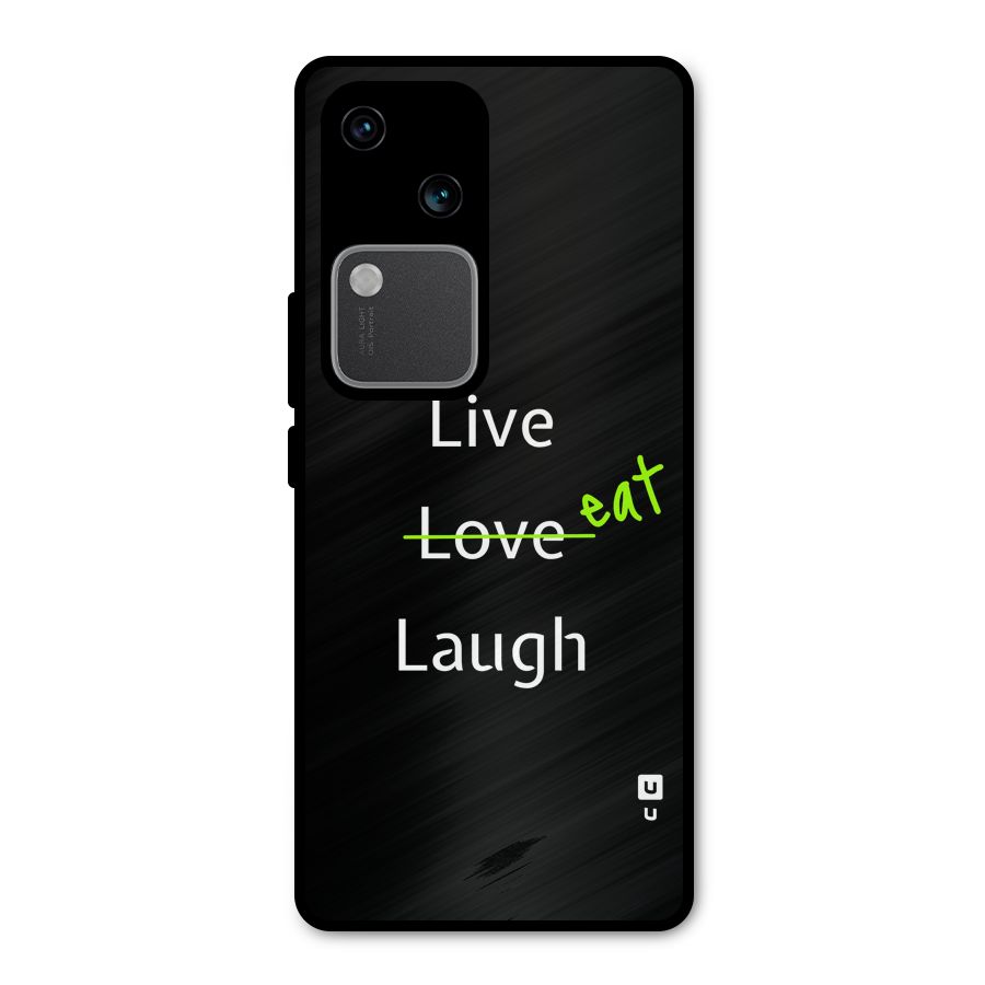 Live Eat Laugh Metal Back Case for Vivo V30