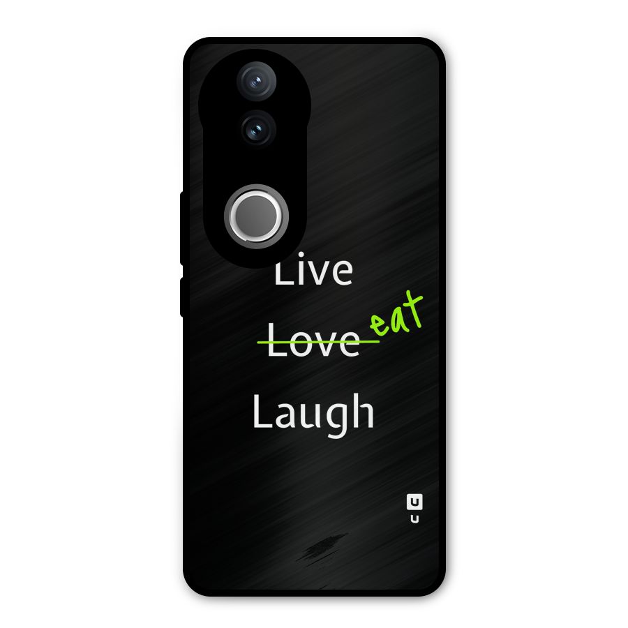 Live Eat Laugh Metal Back Case for Vivo V50e
