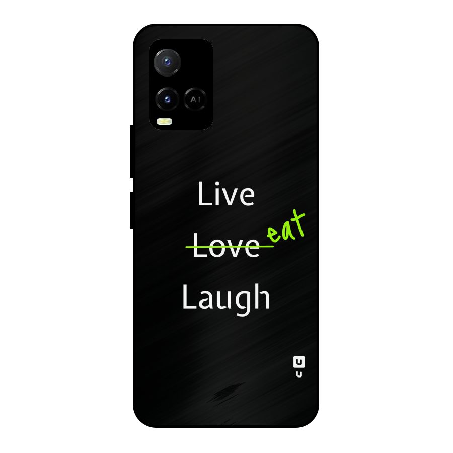Live Eat Laugh Metal Back Case for Vivo Y21A