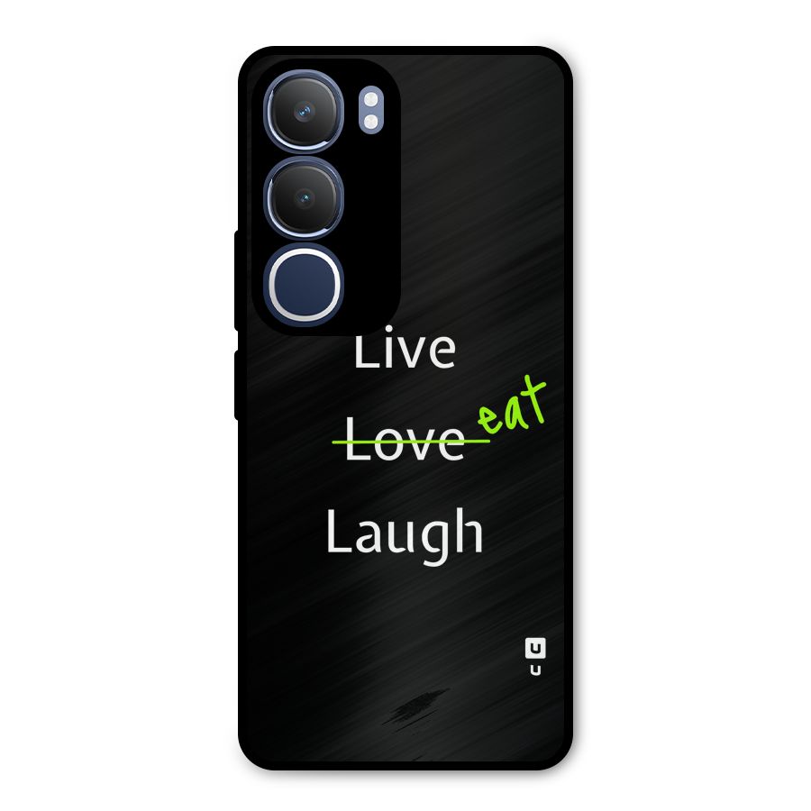 Live Eat Laugh Metal Back Case for Vivo Y29