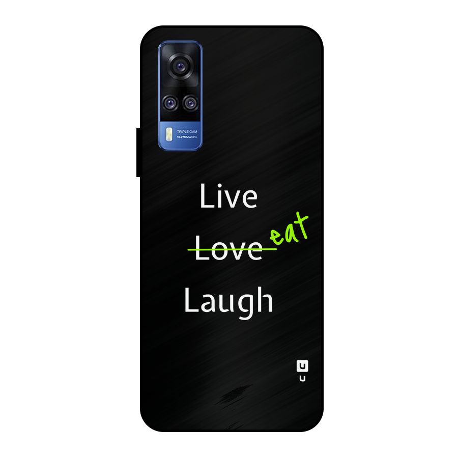Live Eat Laugh Metal Back Case for Vivo Y51