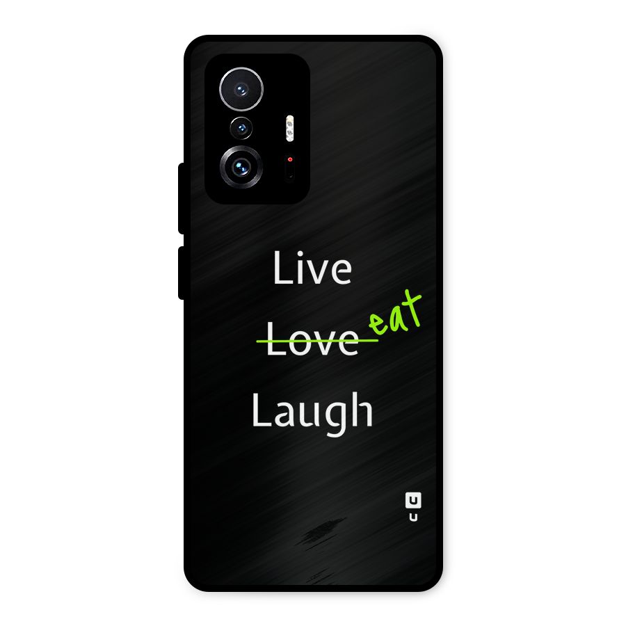 Live Eat Laugh Metal Back Case for Xiaomi 11T Pro