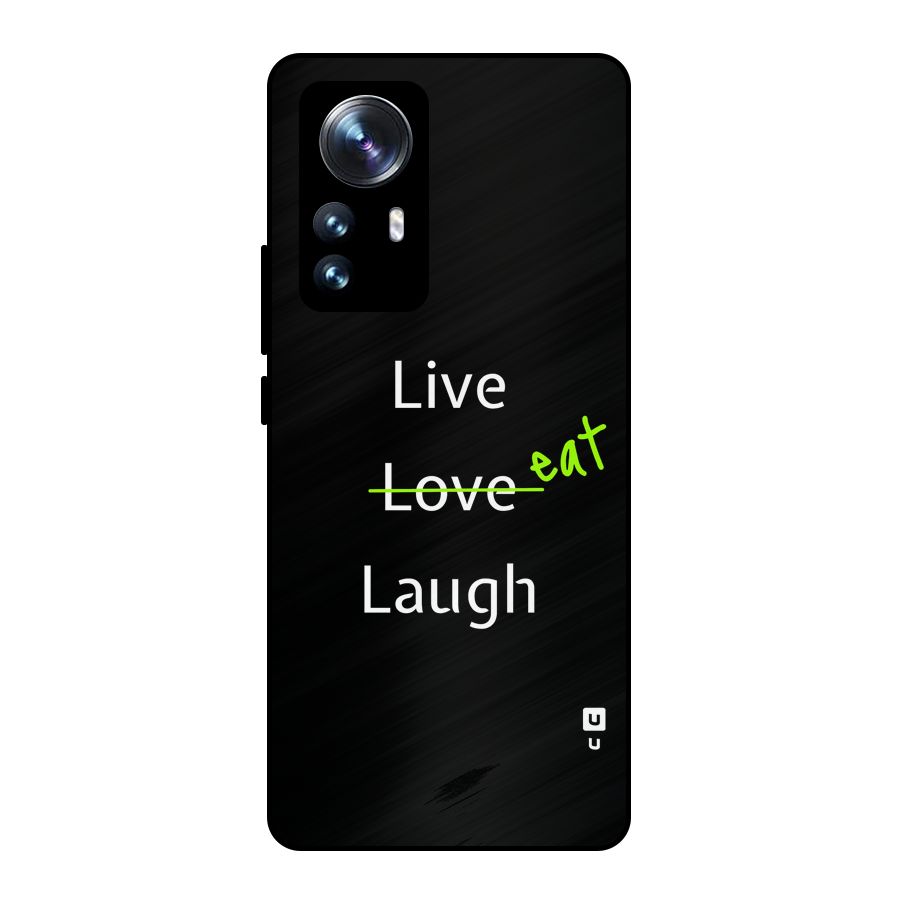 Live Eat Laugh Metal Back Case for Xiaomi 12 Pro