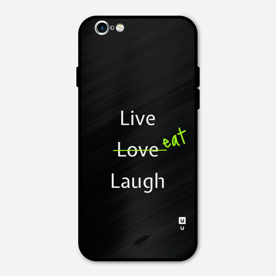 Live Eat Laugh Metal Back Case for iPhone 6 6s
