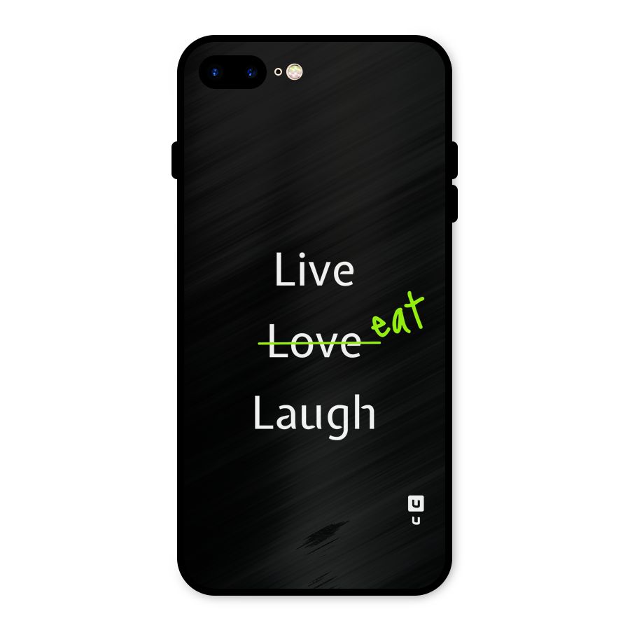 Live Eat Laugh Metal Back Case for iPhone 7 Plus