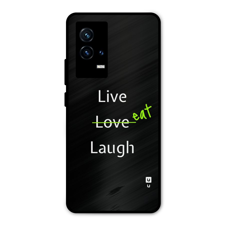 Live Eat Laugh Metal Back Case for iQOO 9 5G