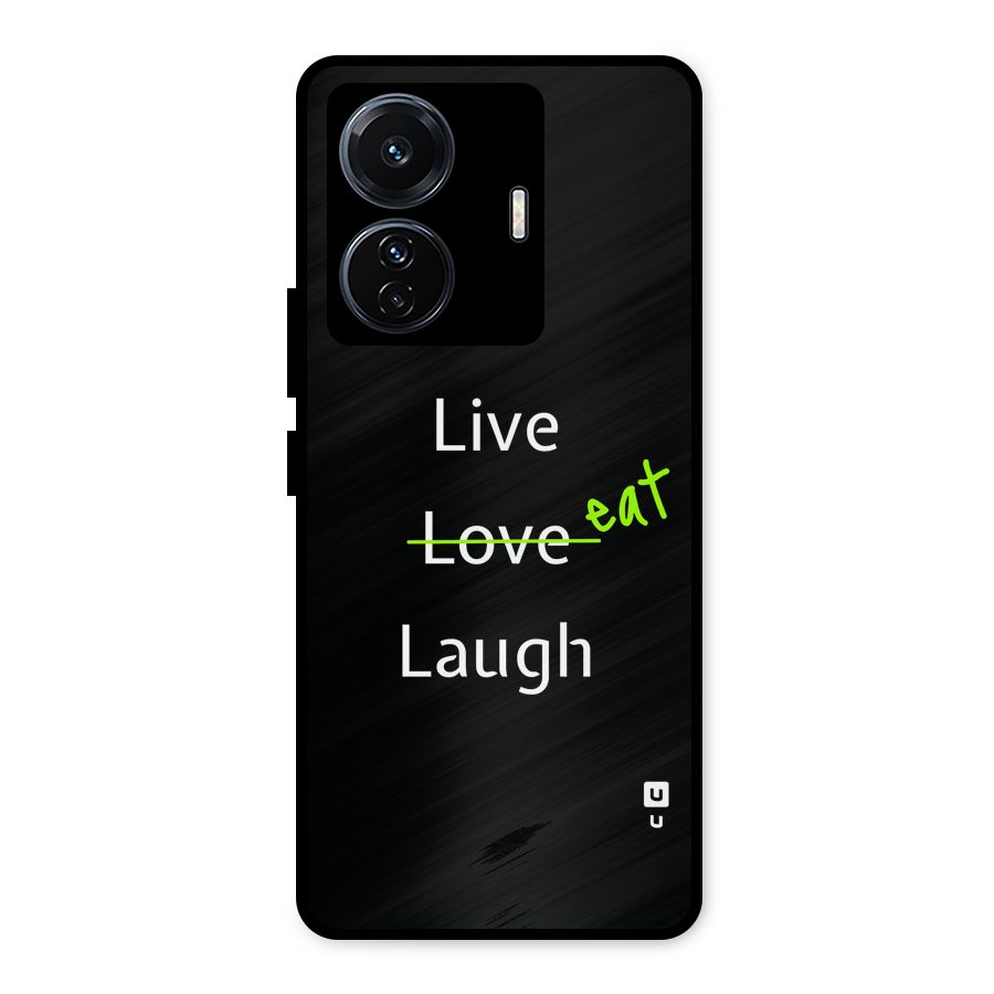 Live Eat Laugh Metal Back Case for iQOO Z6