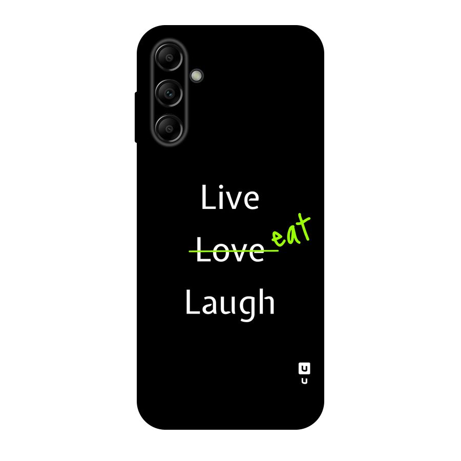 Live Eat Laugh Original Polycarbonate Back Case for Galaxy A14 5G