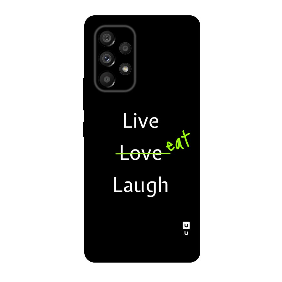 Live Eat Laugh Original Polycarbonate Back Case for Galaxy A53 5G