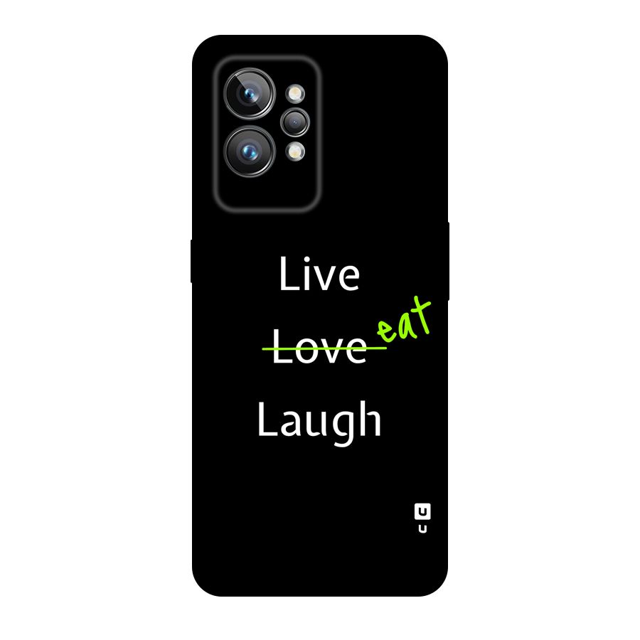 Live Eat Laugh Original Polycarbonate Back Case for Realme GT2 Pro