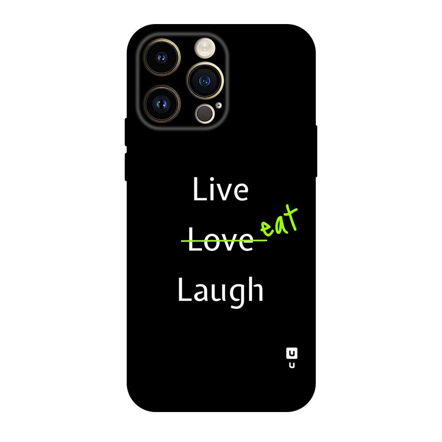 Live Eat Laugh Original Polycarbonate Back Case for iPhone 14 Pro Max