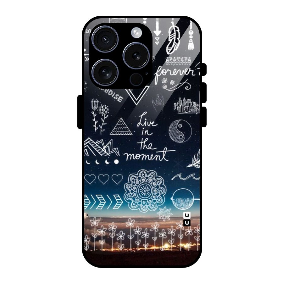 Live In The Moment Glass Back Case for iPhone 15 Pro