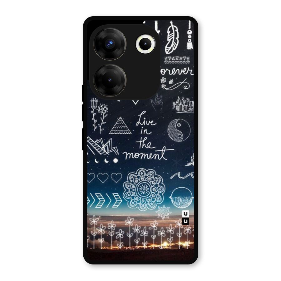 Live In The Moment Metal Back Case for Tecno Camon 20