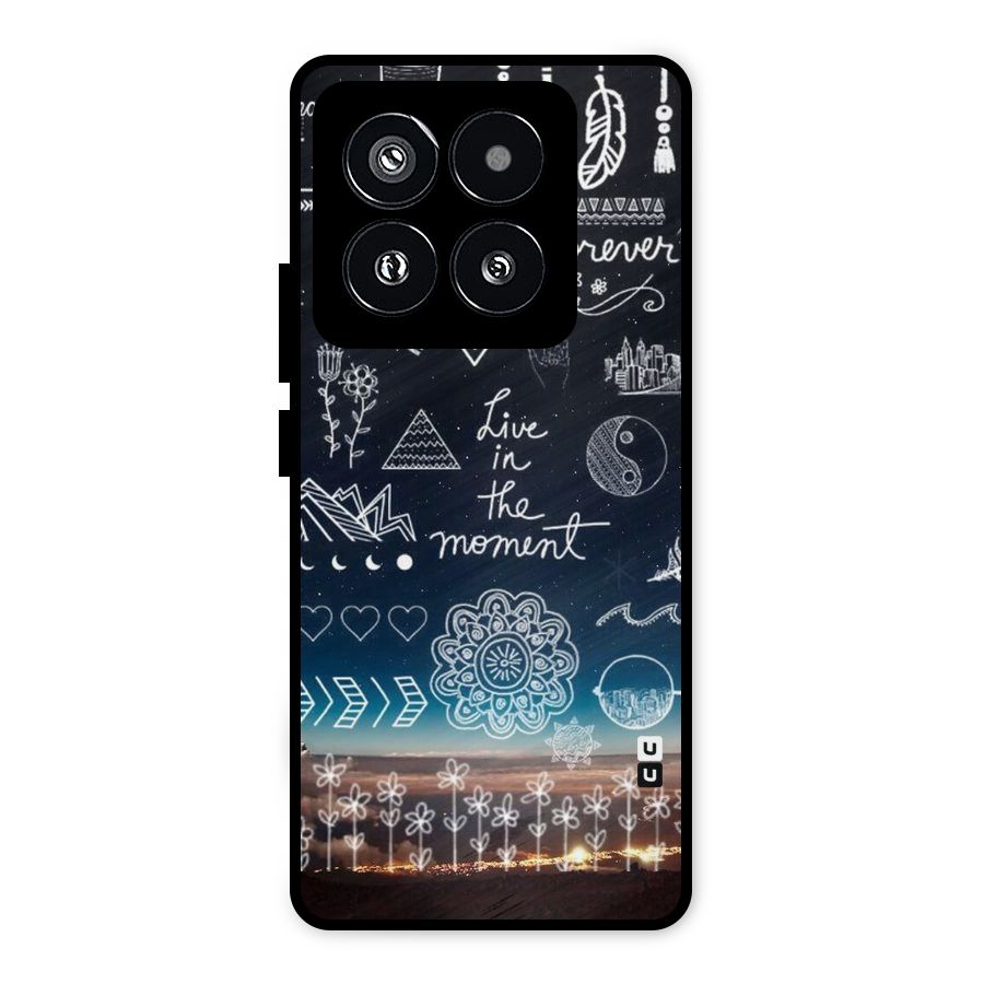 Live In The Moment Metal Back Case for Xiaomi 14 Pro