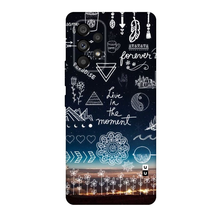 Live In The Moment Original Polycarbonate Back Case for Galaxy A53 5G