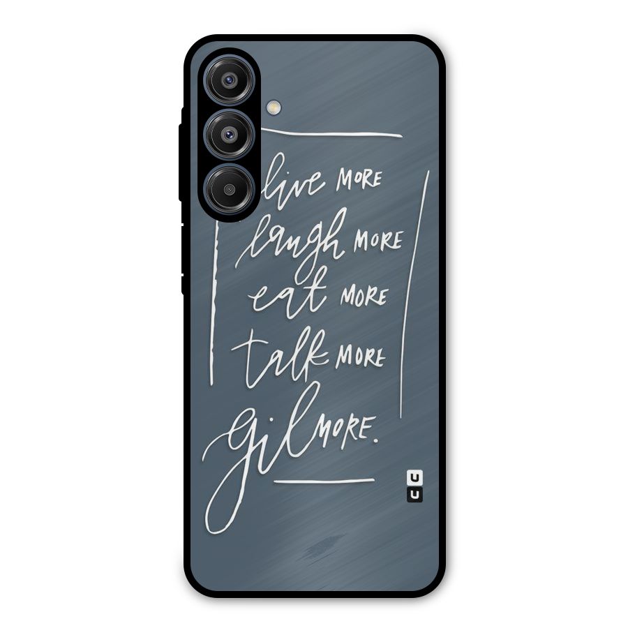 Live Laugh More Metal Back Case for Galaxy A16 5G