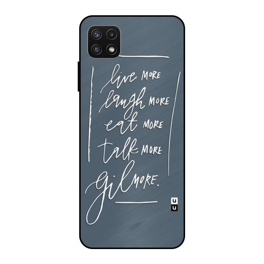 Live Laugh More Metal Back Case for Galaxy A22 5G