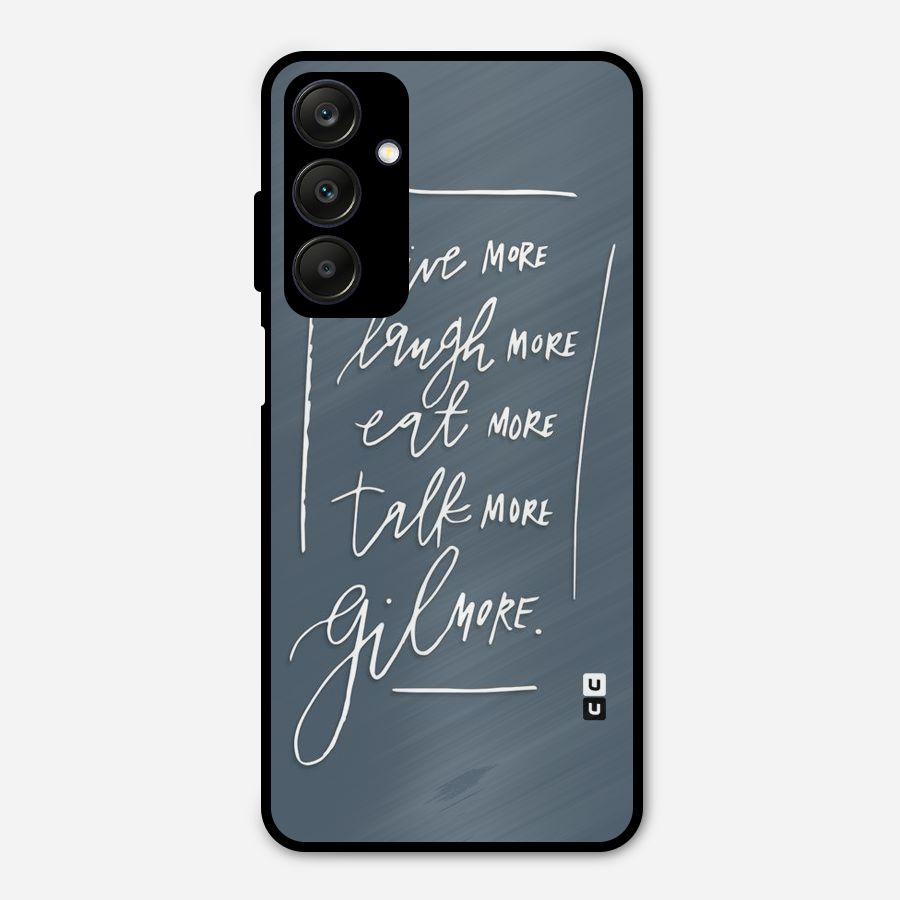Live Laugh More Metal Back Case for Galaxy A25 5G