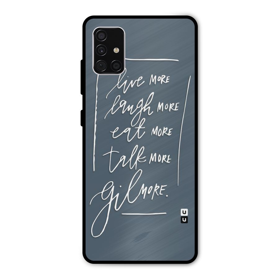 Live Laugh More Metal Back Case for Galaxy A51