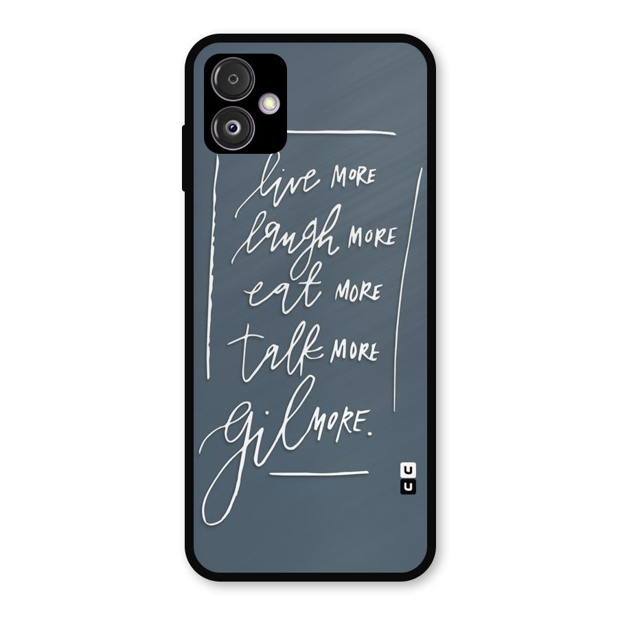 Live Laugh More Metal Back Case for Galaxy F14